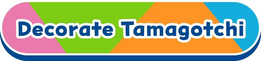 Decorate Tamagotchi 