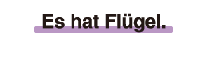Es hat Flügel.