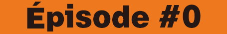 Épisode 0