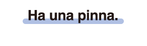 Ha una pinna.