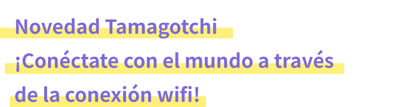 Novedad Tamagotchi ¡Conéctate con el mundo a través de la conexión wifi!