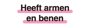 Heeft armen en benen