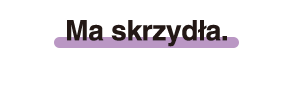Ma skrzydła.