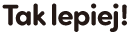 Tak lepiej!